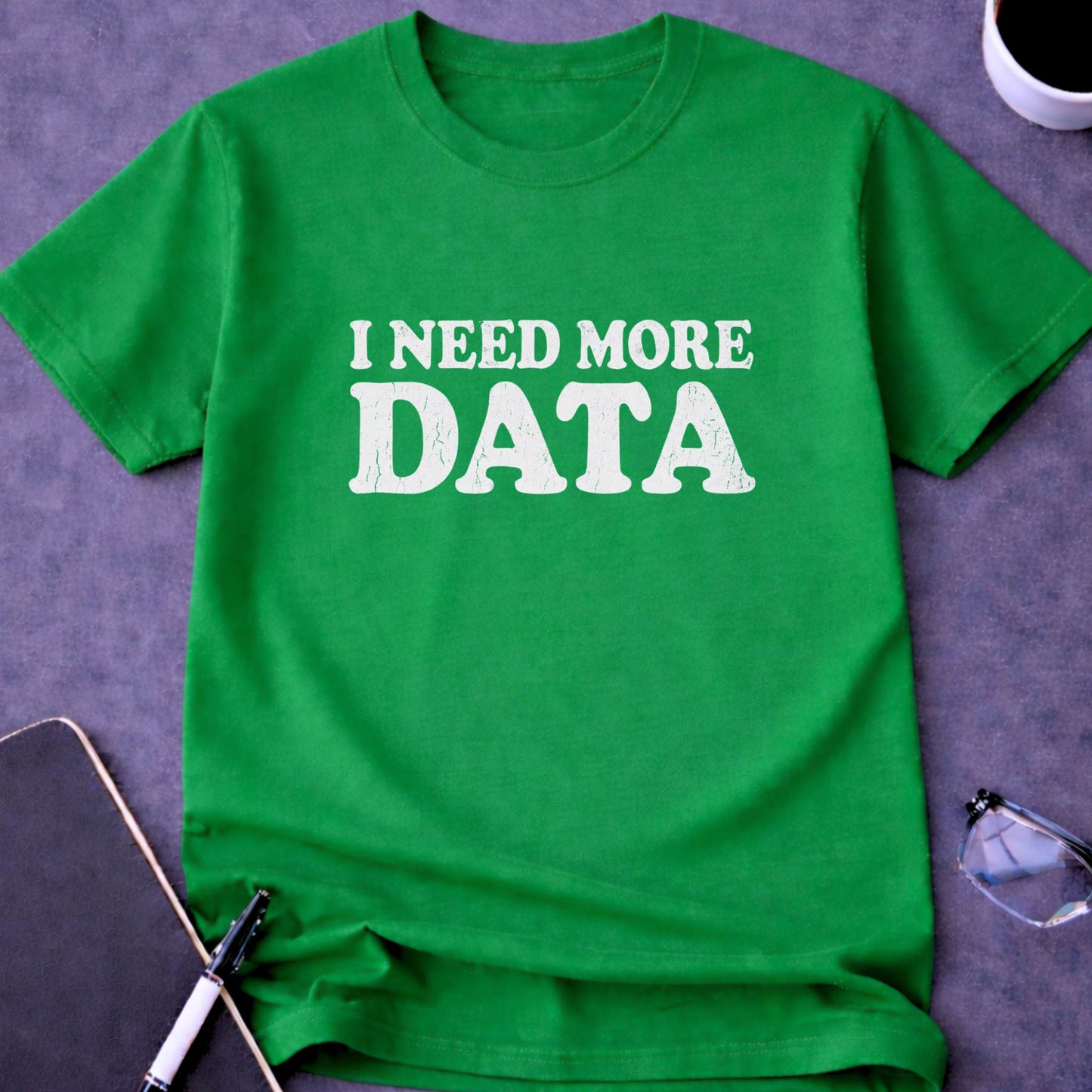 I Need More Data