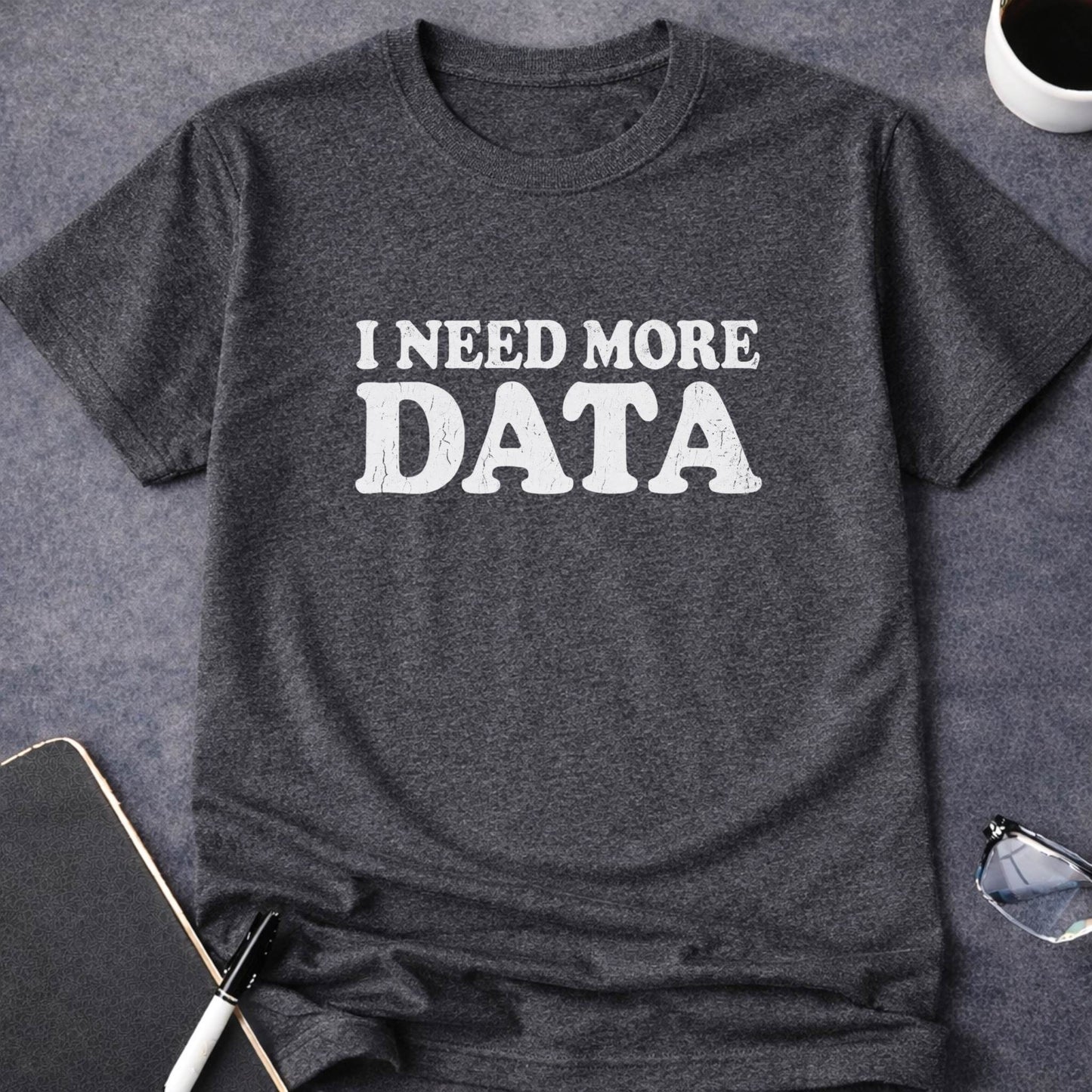 I Need More Data
