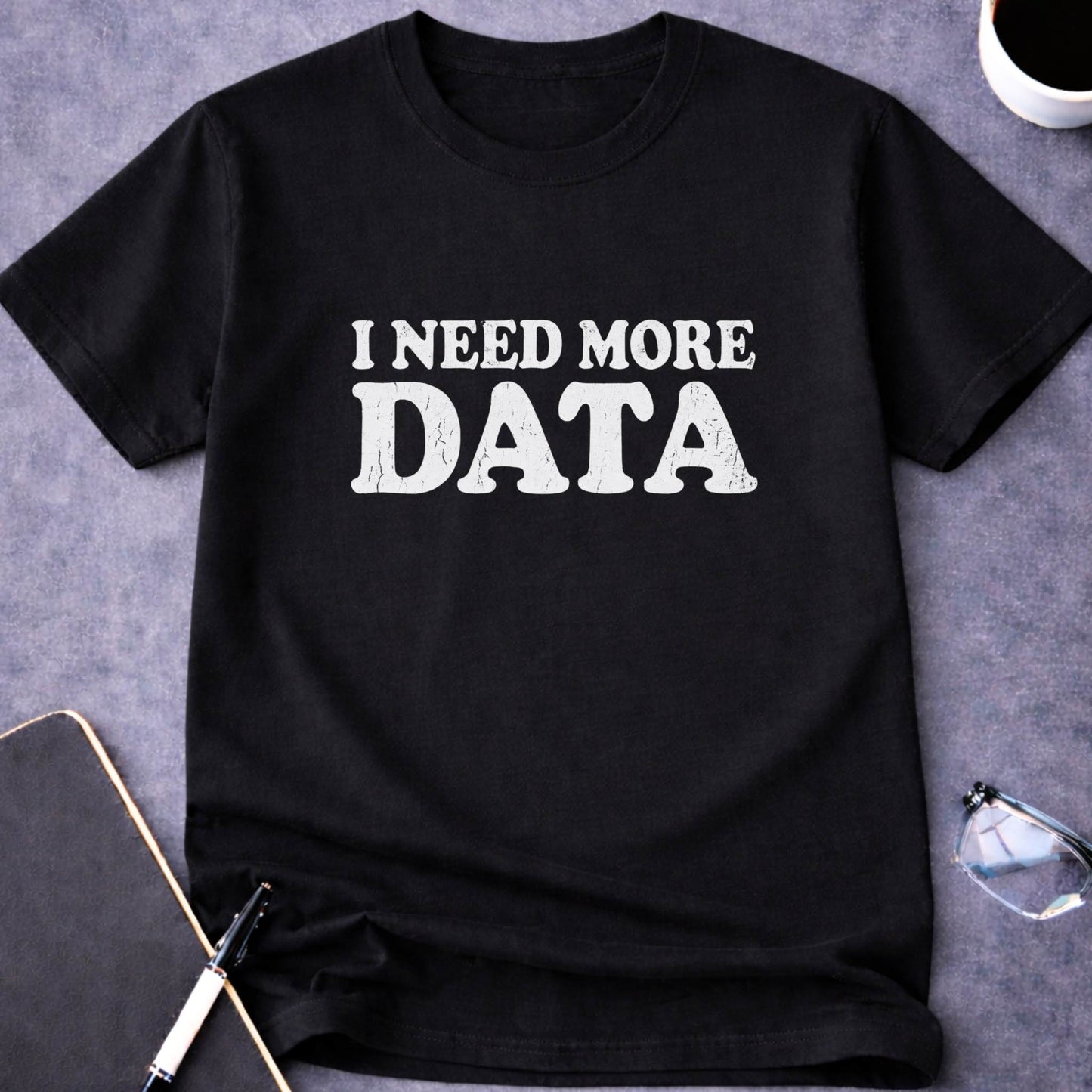 I Need More Data