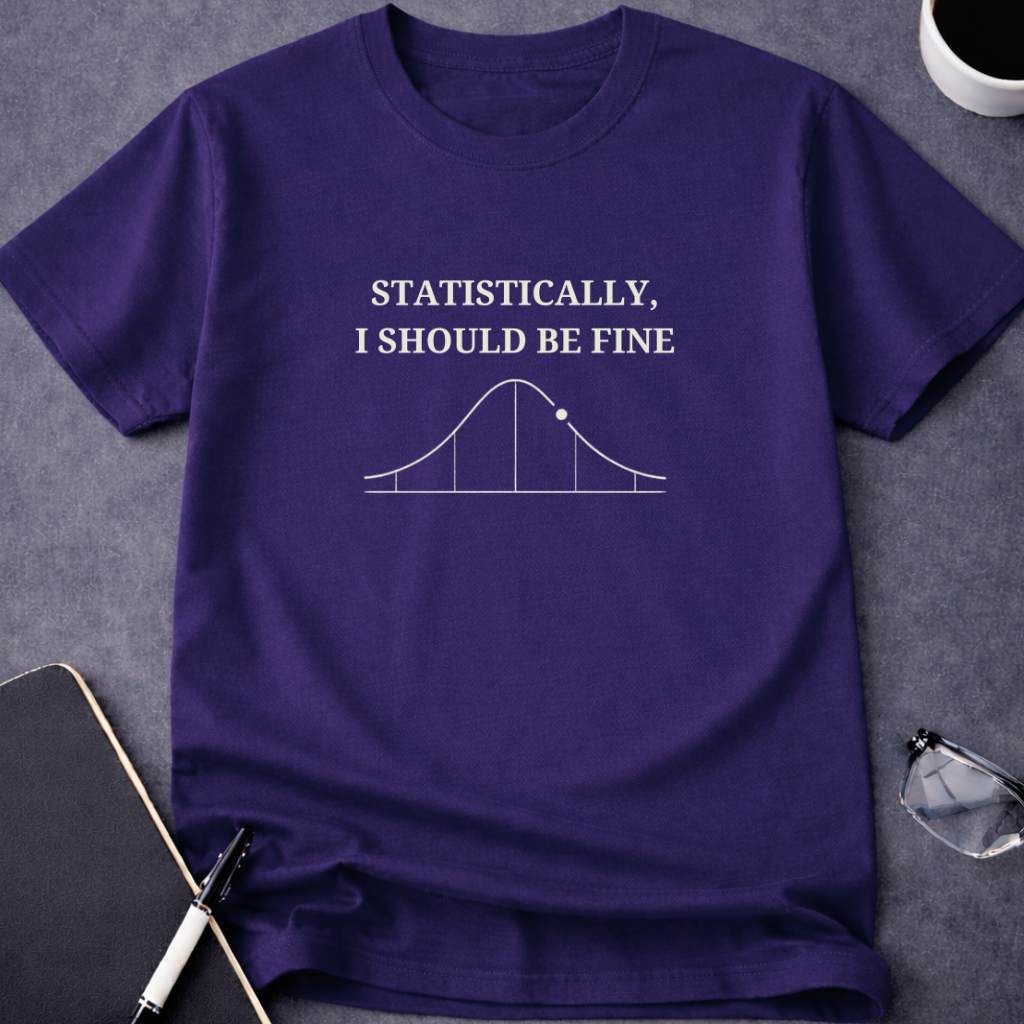 Statistically, I Should Be Fine