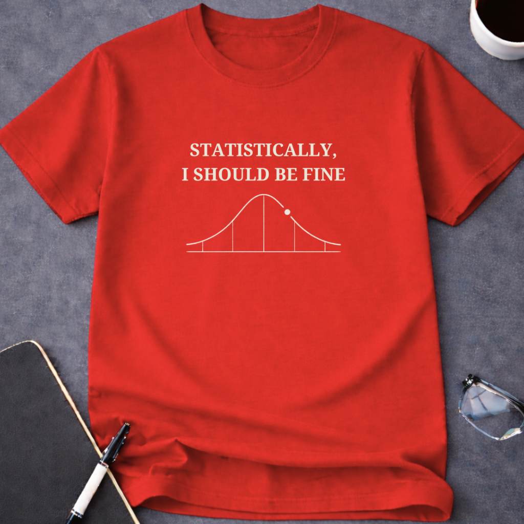Statistically, I Should Be Fine
