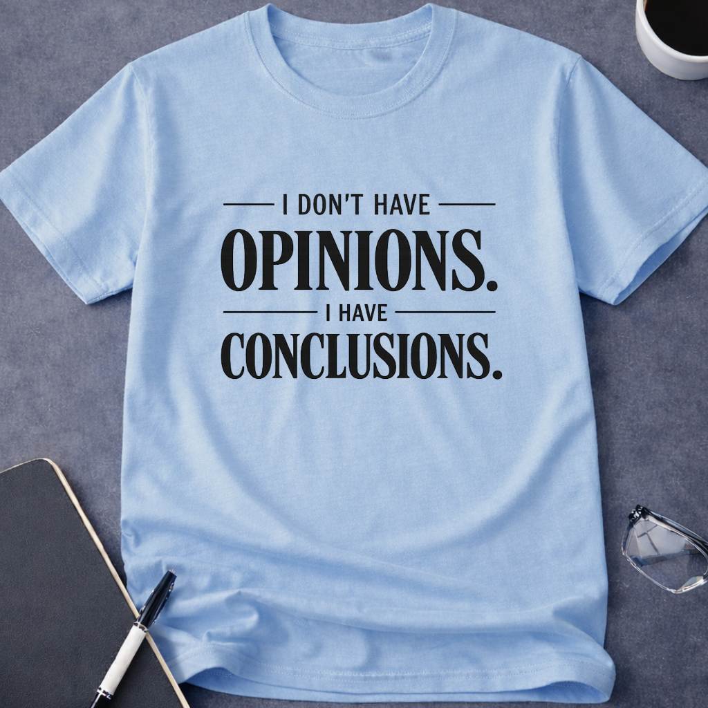I Have Conclusions