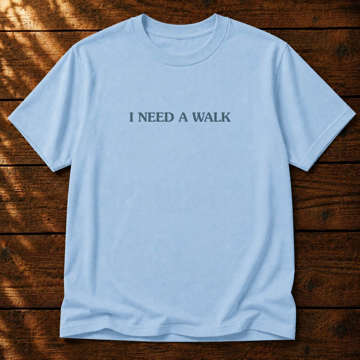 I Need a Walk
