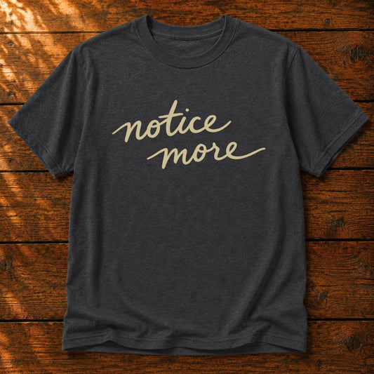 Notice More