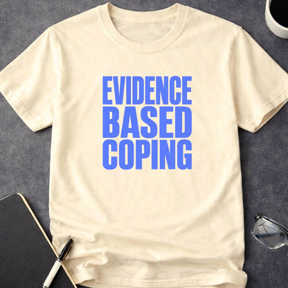 Evidence-Based Coping T-Shirt