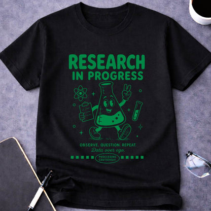 Research in Progress T-Shirt