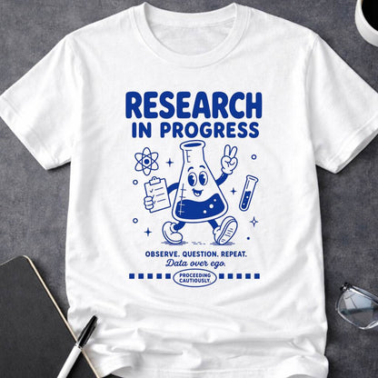 Research in Progress T-Shirt