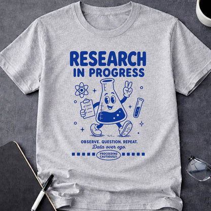 Research in Progress T-Shirt