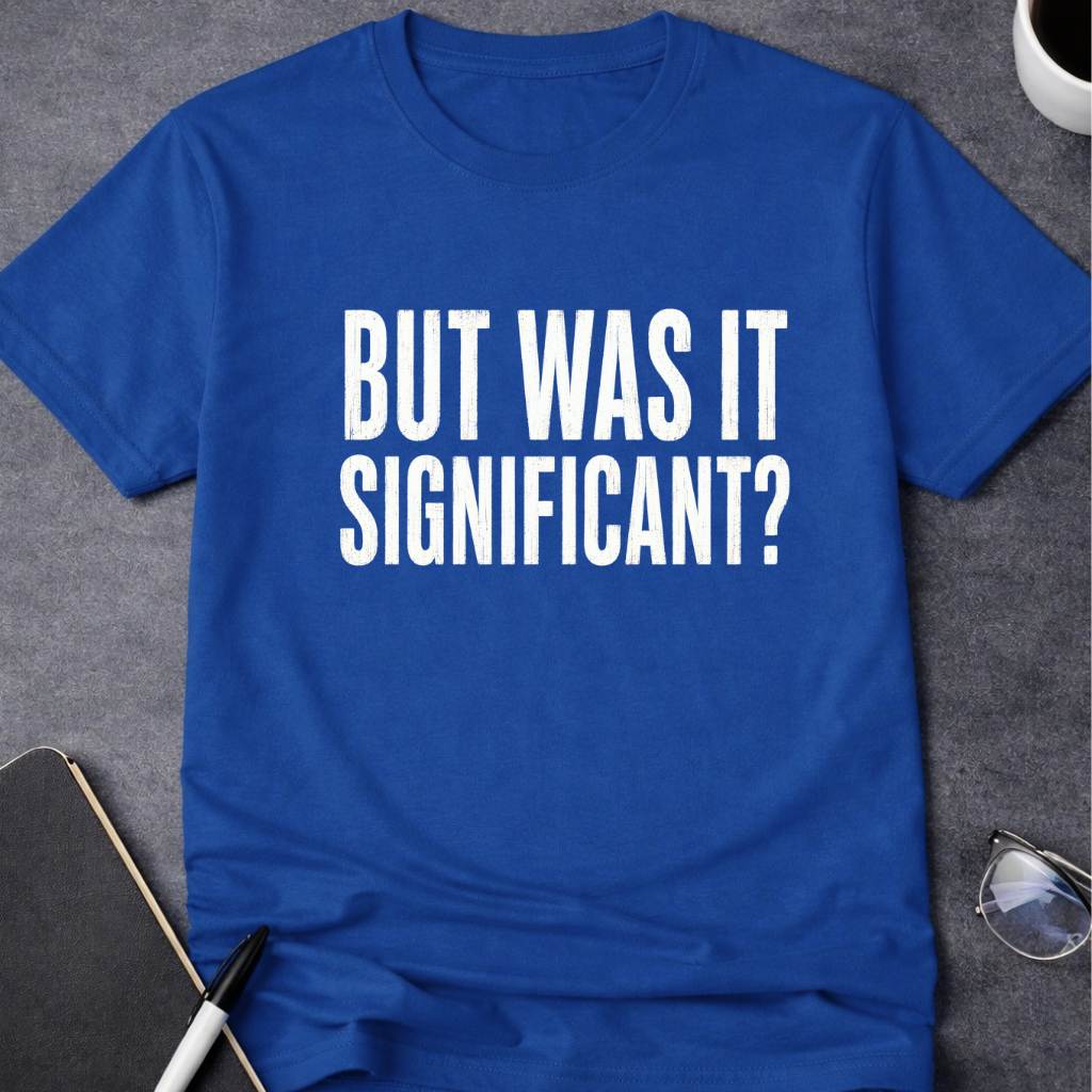 But Was It Significant?
