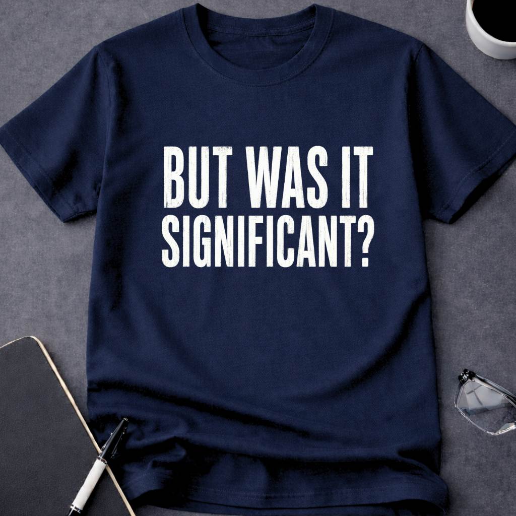But Was It Significant?