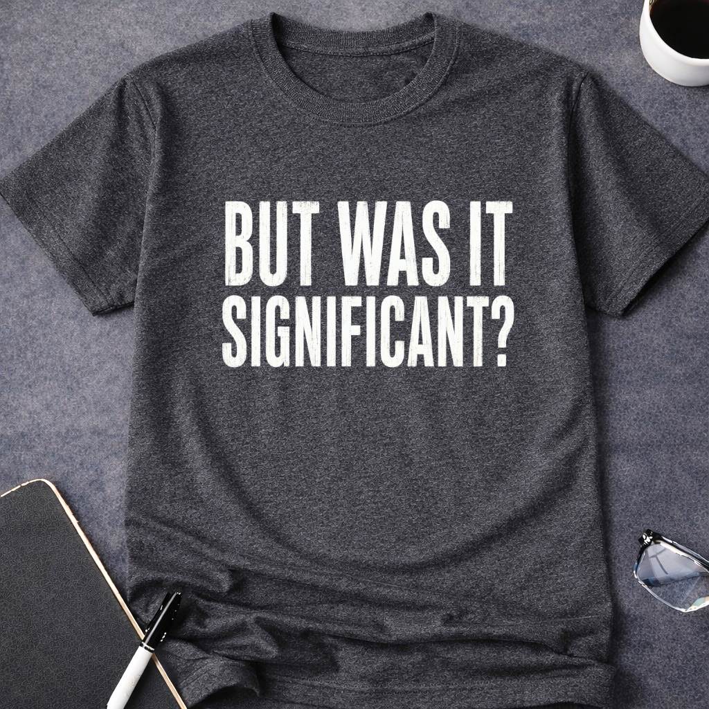 But Was It Significant?