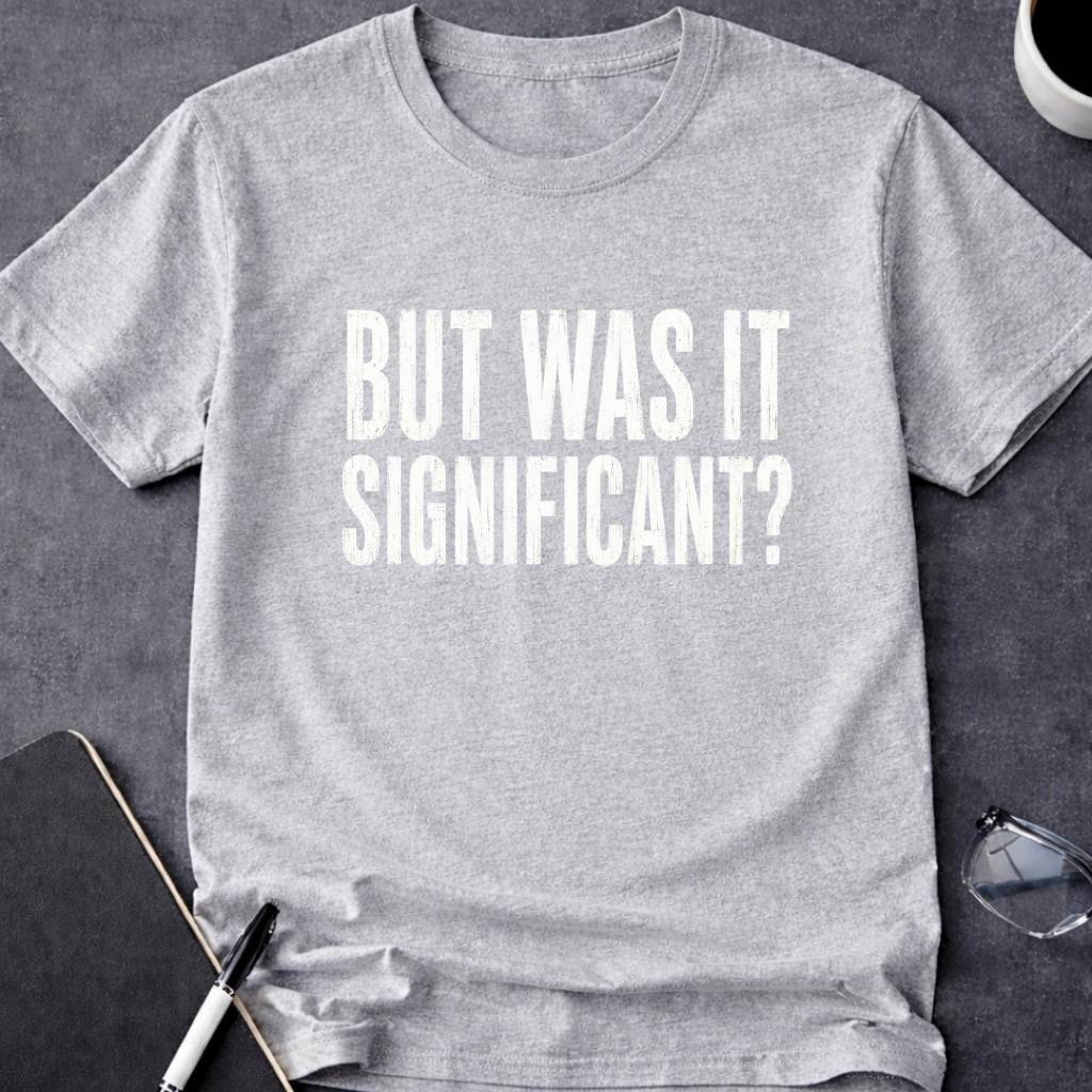 But Was It Significant?