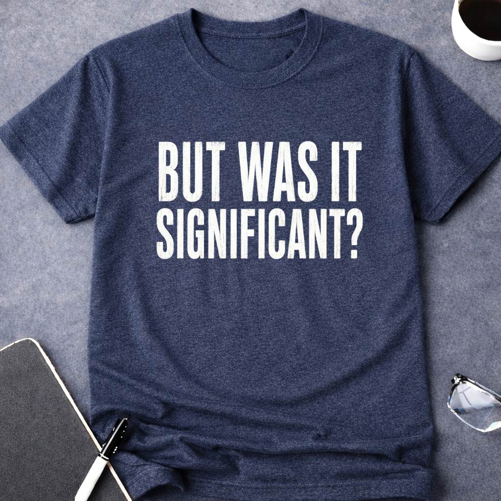But Was It Significant?
