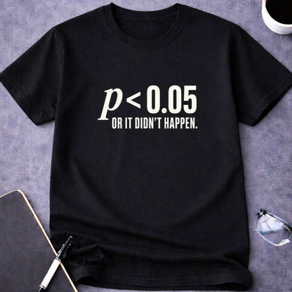 p Less than 0.05 T-Shirt