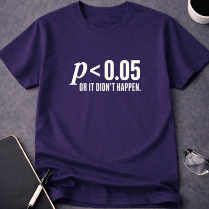 p Less than 0.05 T-Shirt