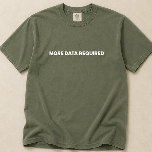 More Data Required | Premium Tee
