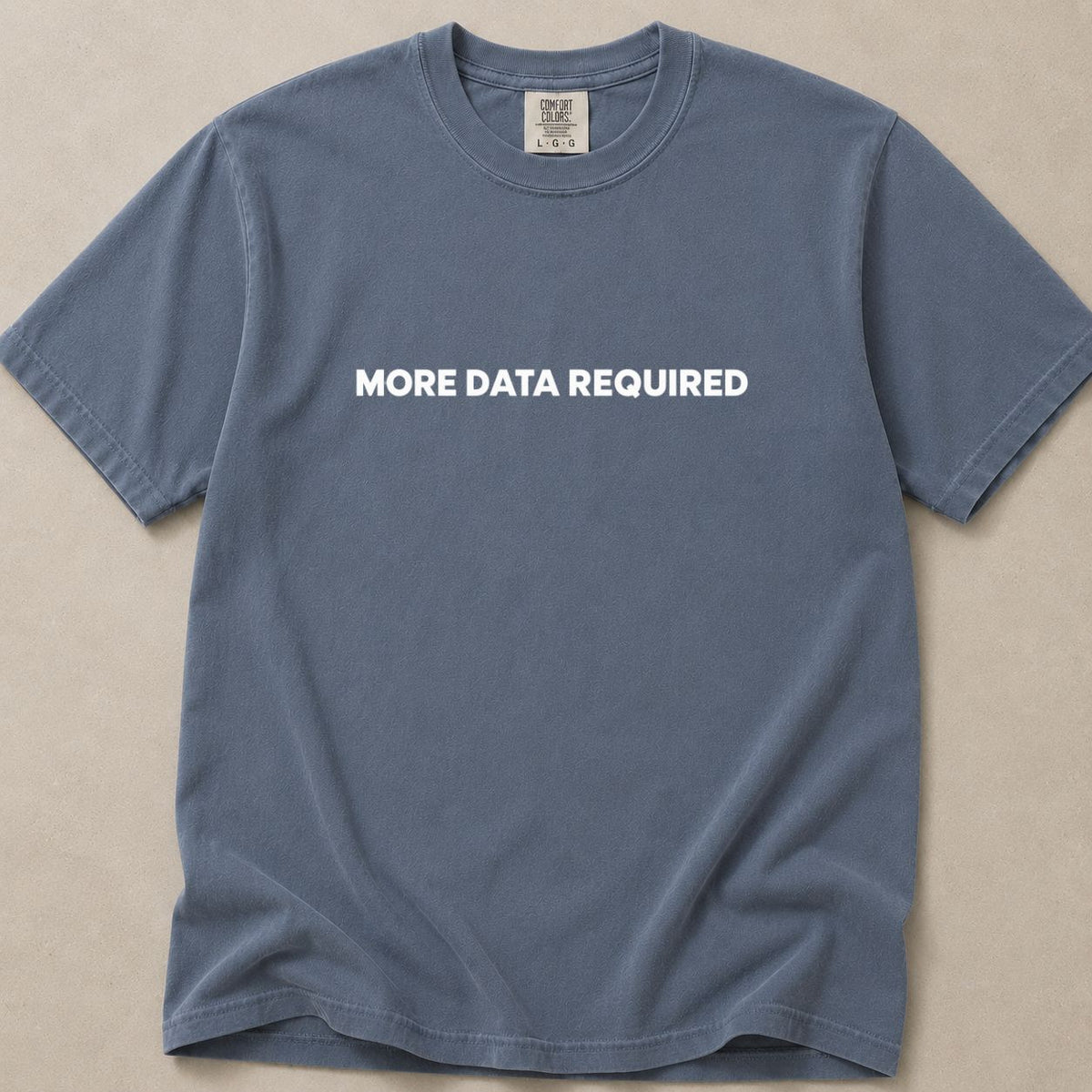 More Data Required | Premium Tee