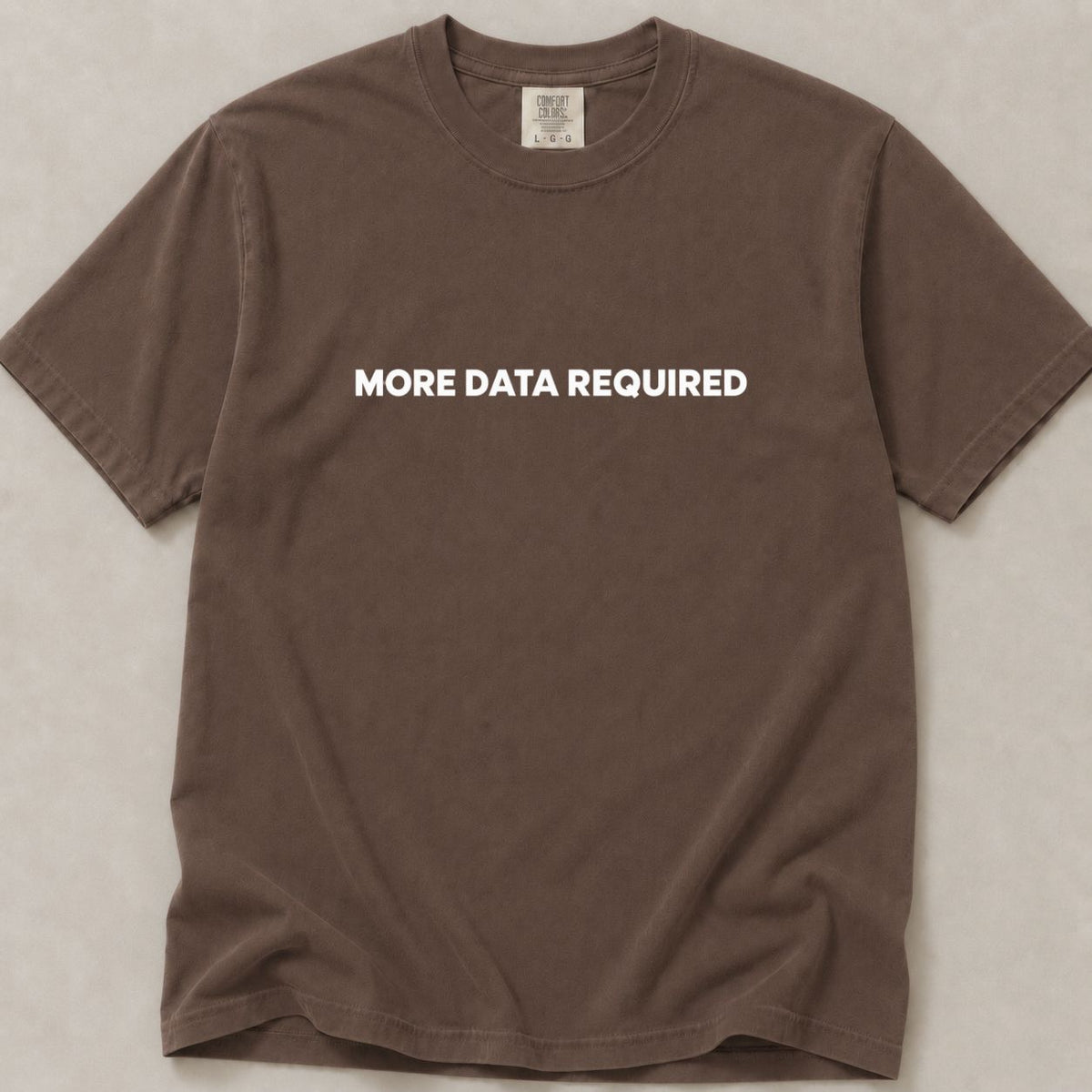 More Data Required | Premium Tee