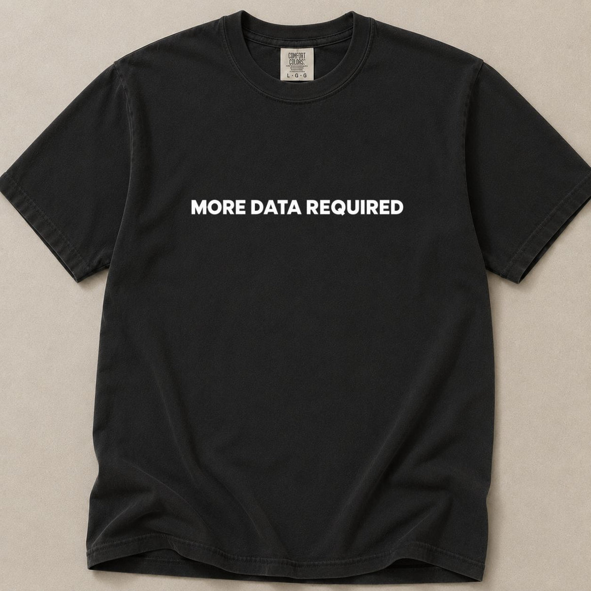 More Data Required | Premium Tee