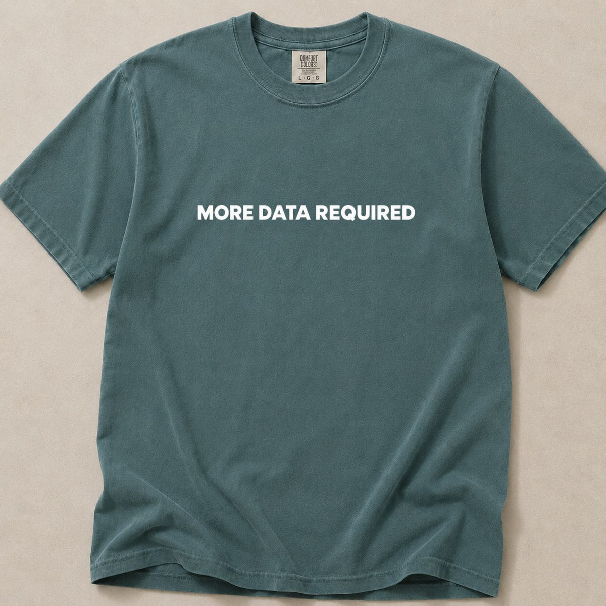 More Data Required | Premium Tee