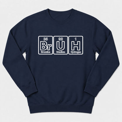 BrUH Elements Sweatshirt