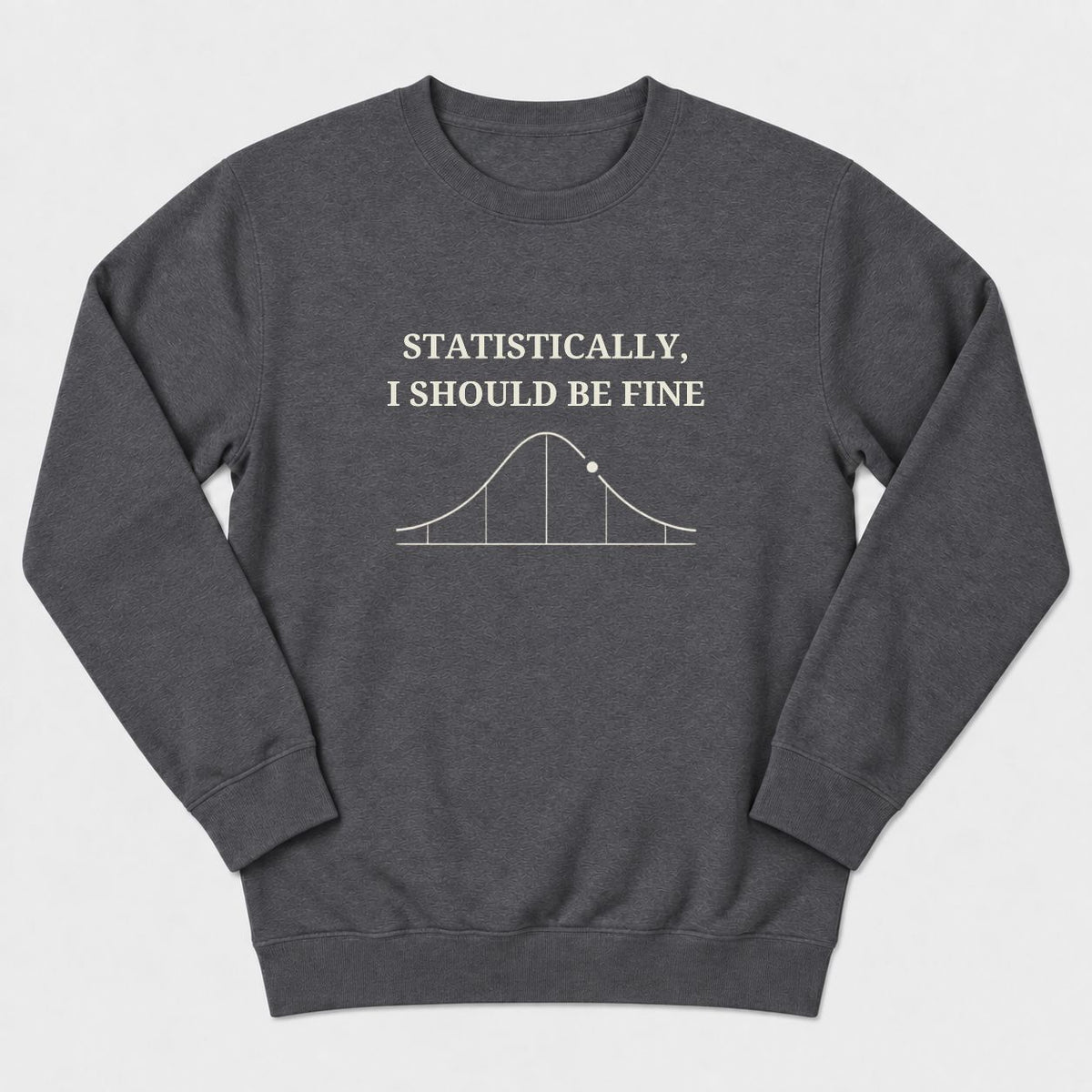 I Should Be Fine Sweatshirt
