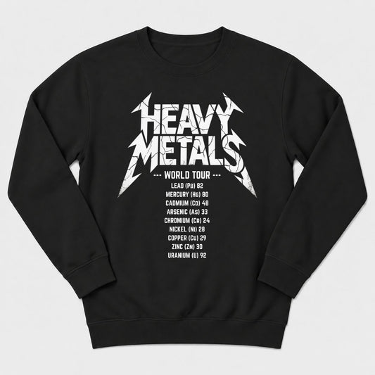 Heavy Metals Sweatshirt