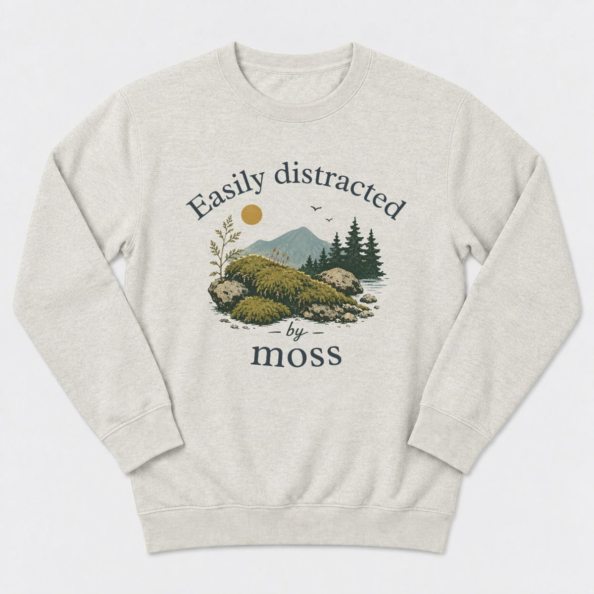 Easily Distracted by Moss Sweatshirt