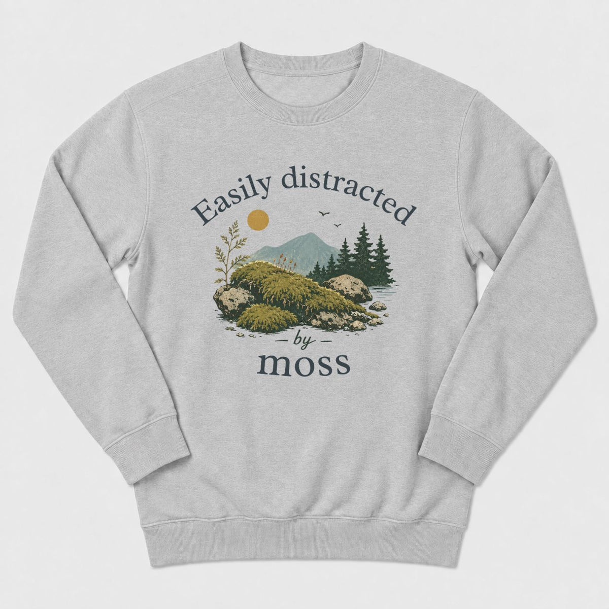 Easily Distracted by Moss Sweatshirt