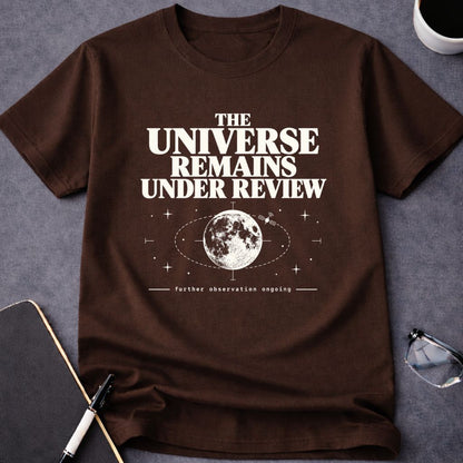 Universe Remains Under Review T-Shirt