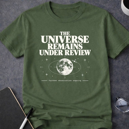 Universe Remains Under Review T-Shirt