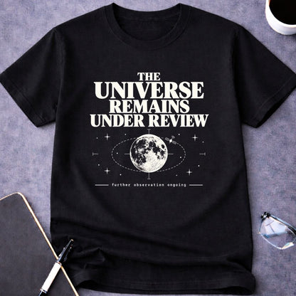 Universe Remains Under Review T-Shirt