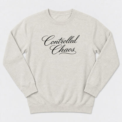 Controlled Chaos Sweatshirt