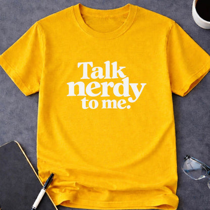 Talk Nerdy to Me T-Shirt