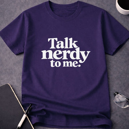 Talk Nerdy to Me T-Shirt