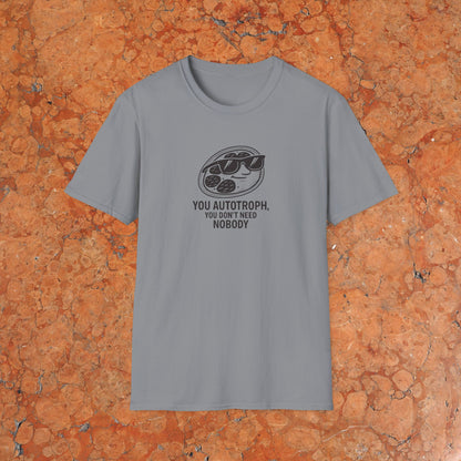 You Autotroph T-Shirt