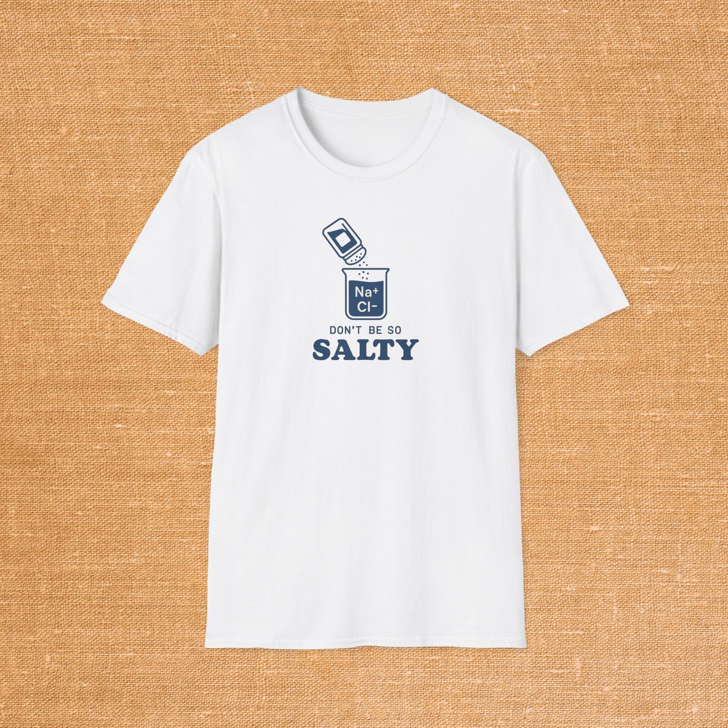 Don't Be So Salty T-Shirt