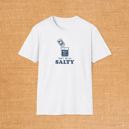 Don't Be So Salty T-Shirt