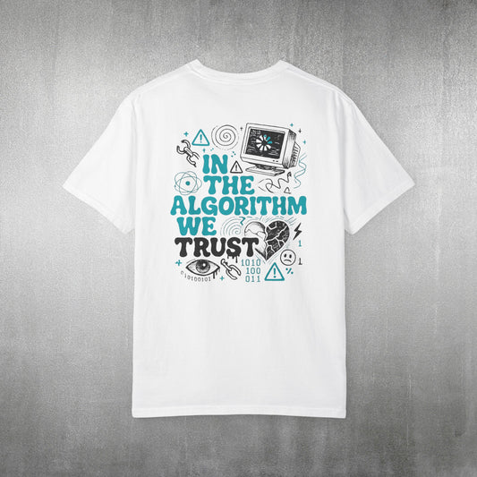 In the Algorithm We Trust T-Shirt [Back Graphic]