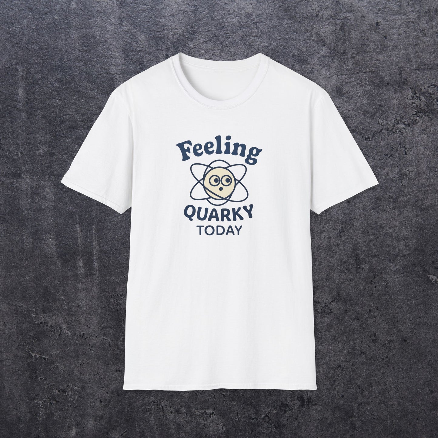 Feeling Quarky Today T-Shirt