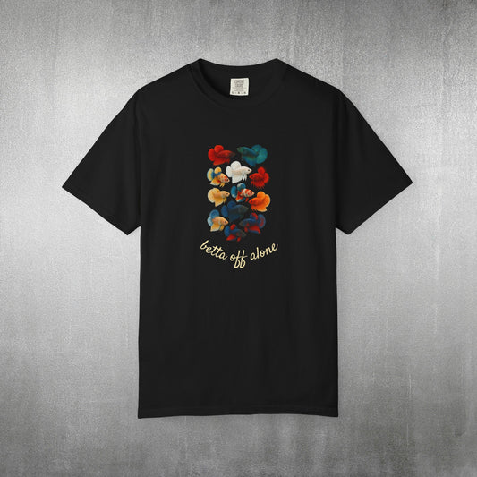 Betta Off Alone T-Shirt