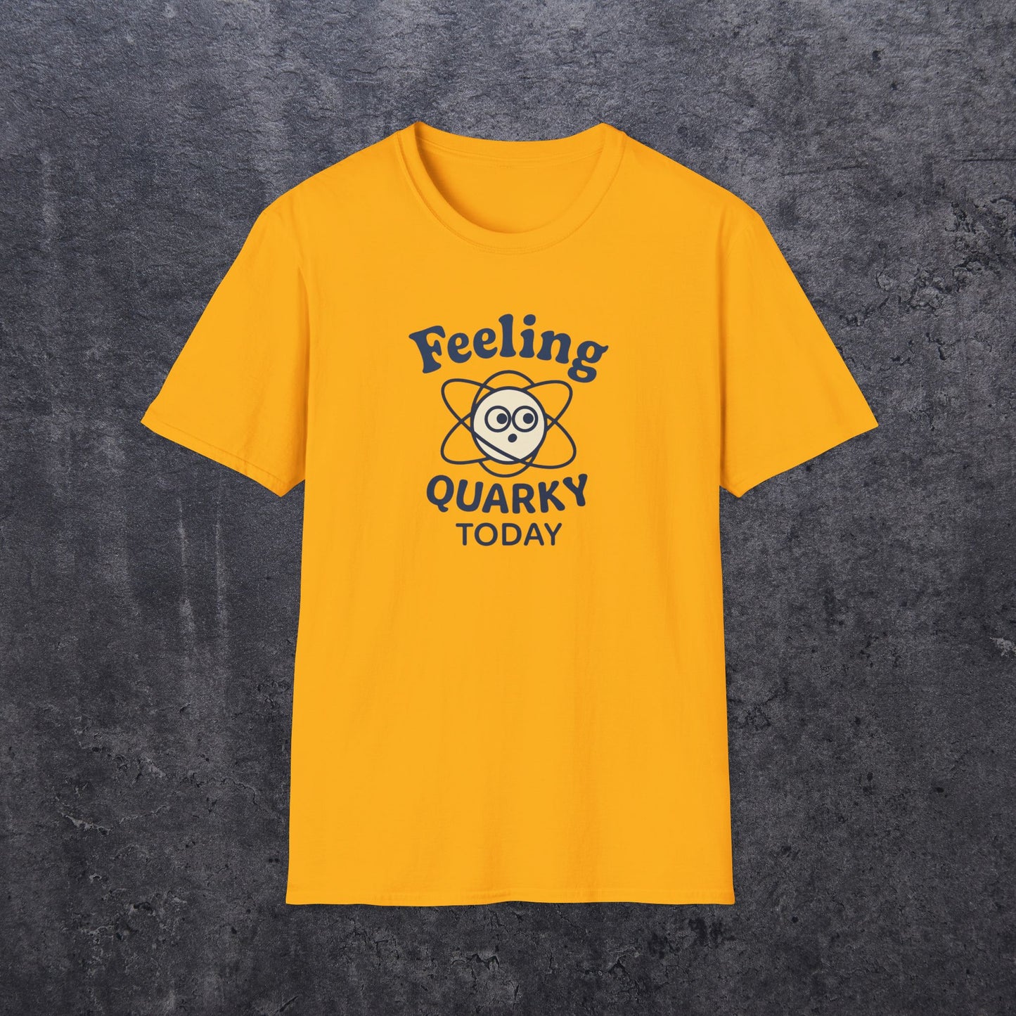 Feeling Quarky Today T-Shirt