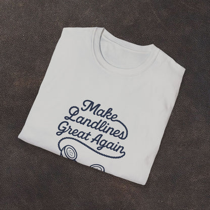 Make Landlines Great Again T-Shirt