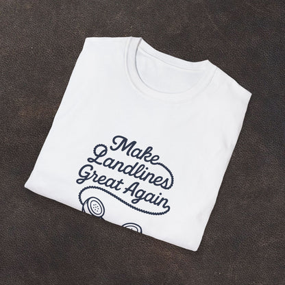 Make Landlines Great Again T-Shirt
