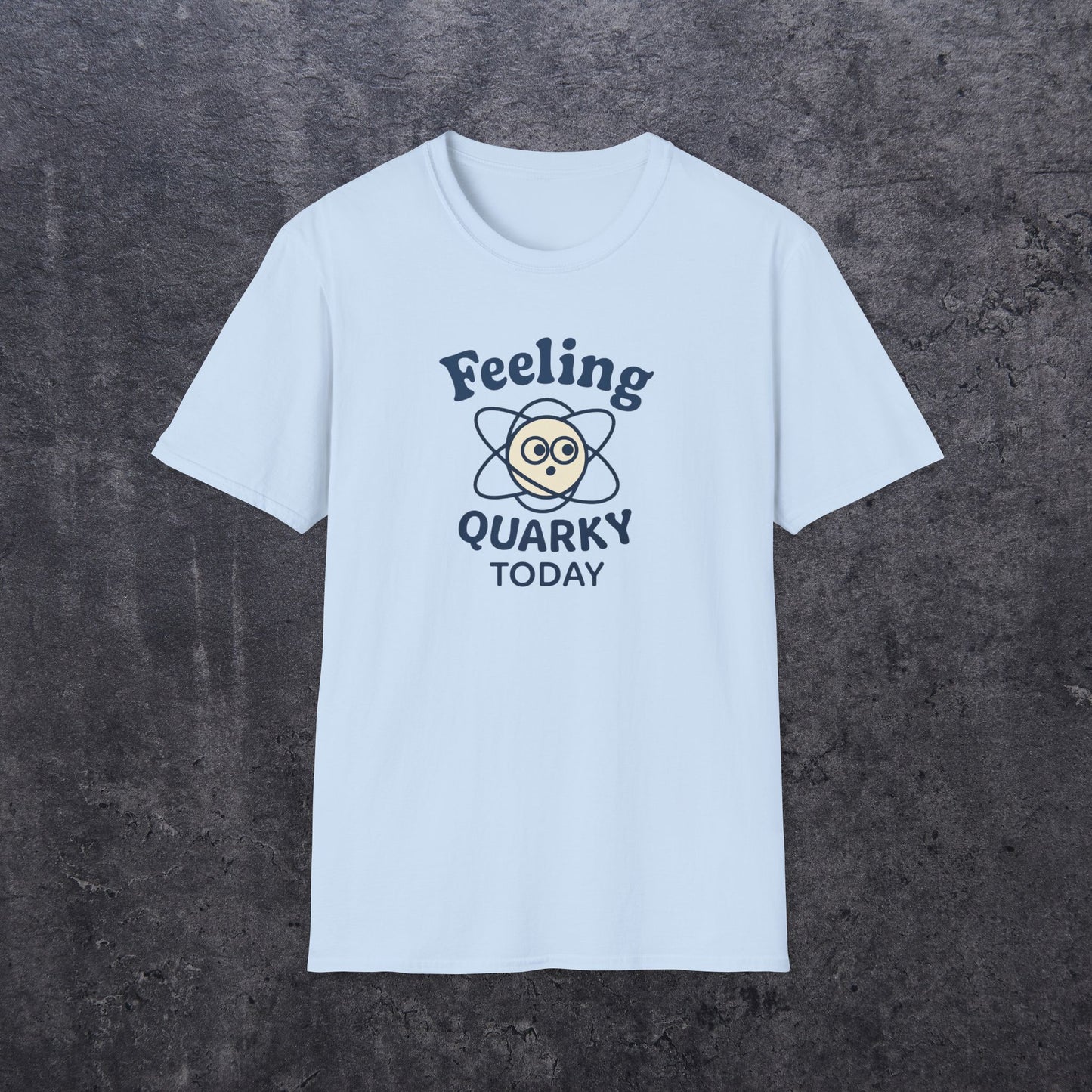 Feeling Quarky Today T-Shirt